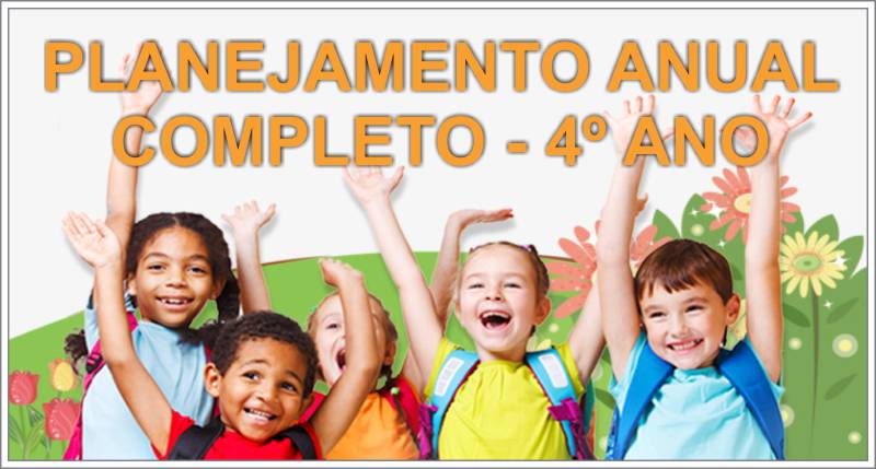 Planejamento Anual completo para 4º ano do Fundamental 1